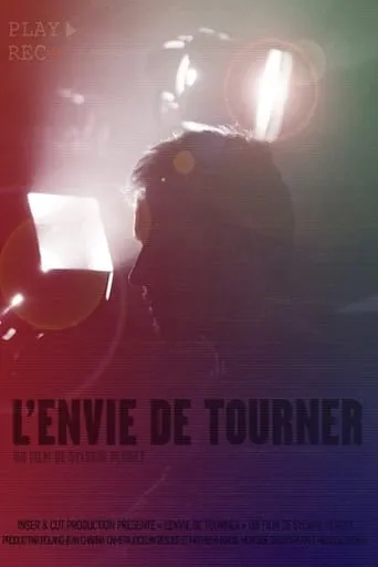 L’Envie de tourner movie poster - Entertainment content