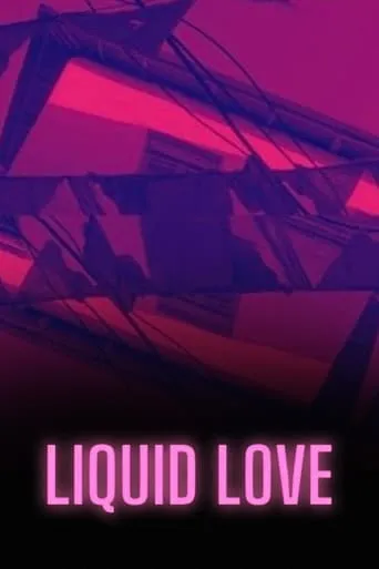 Liquid Love movie poster - Entertainment content