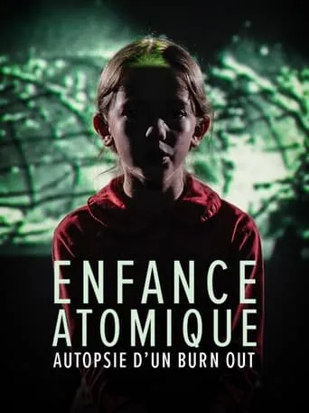 L'enfance atomique, autopsie d'un burn-out movie poster - Entertainment content