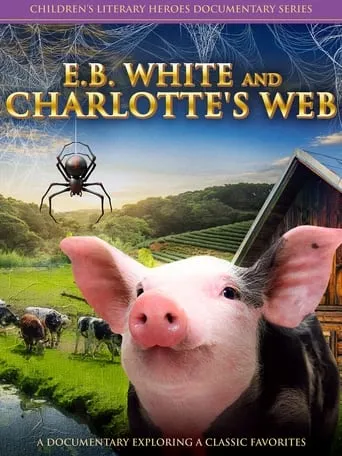 E.B. White And Charlotte's Web movie poster - Entertainment content