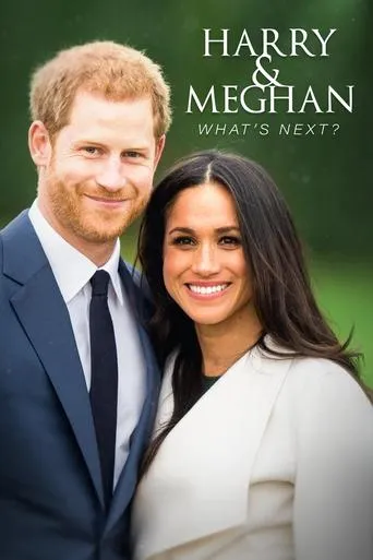 Harry and Meghan: What's Next? movie poster - Entertainment content