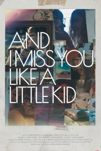 And I Miss You Like A Little Kid movie poster - Entertainment content