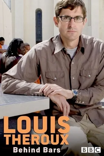Louis Theroux: Behind Bars movie poster - Rated 7.5/10