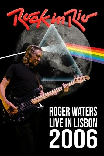 Roger Waters: Live at Rock in Rio Lisboa, 2006 movie poster - Rated 7.5/10