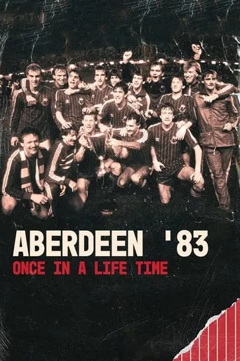Aberdeen '83: Once in a Lifetime movie poster - Entertainment content