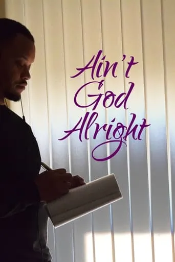 Ain't God Alright movie poster - Entertainment content
