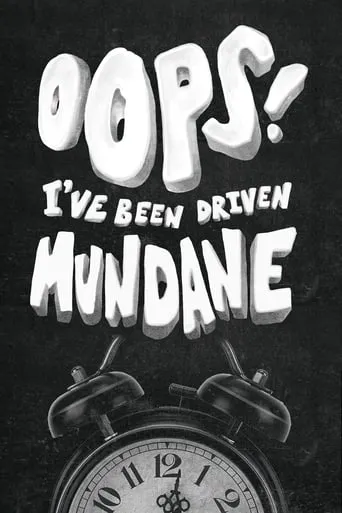 Oops! I've Been Driven Mundane movie poster - Entertainment content