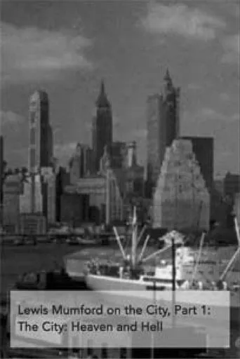 Lewis Mumford on the City, Part 1: The City - Heaven and Hell movie poster - Entertainment content