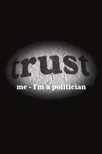 Trust Me - I'm a Politician movie poster - Entertainment content