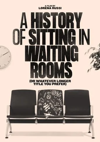 A History of Sitting in Waiting Rooms (or Whatever Longer Title You Prefer) movie poster - Entertainment content