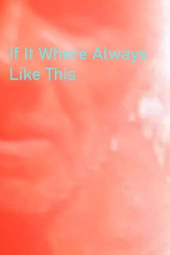 If It Where Always Like This movie poster - Entertainment content
