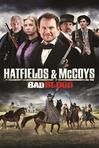 Hatfields and McCoys:  Bad Blood movie poster - Rated 6.1/10