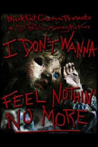 I Don't Wanna Feel Nothin' No More movie poster - Entertainment content
