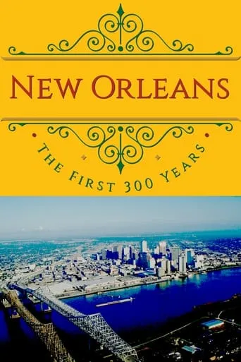 New Orleans: The First 300 Years movie poster - Entertainment content