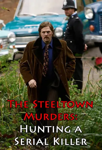 The Steeltown Murders: Hunting a Serial Killer movie poster - Entertainment content