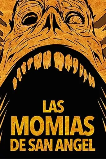 The Mummies of San Angel movie poster - Rated 3.3/10