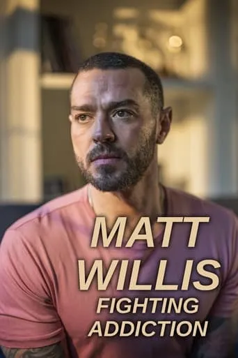 Matt Willis: Fighting Addiction movie poster - Entertainment content