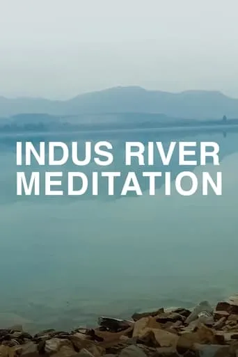 Indus River Meditation movie poster - Entertainment content