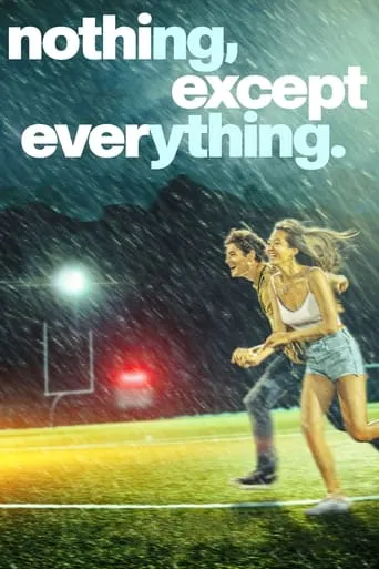 nothing, except everything. movie poster - Rated 4.8/10