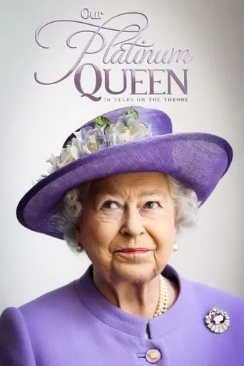 Our Platinum Queen: 70 Years on the Throne movie poster - Entertainment content