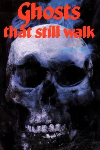 Ghosts That Still Walk movie poster - Rated 3.3/10