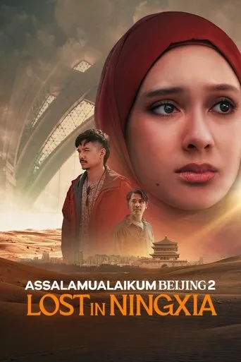 Assalamualaikum Beijing 2: Lost in Ningxia movie poster - Rated 7/10