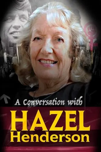 A Conversation with Hazel Henderson movie poster - Rated 8/10