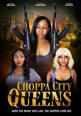 Choppa City Queens movie poster - Entertainment content