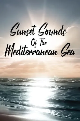 Sunset Sounds of the Mediterranean Sea movie poster - Entertainment content
