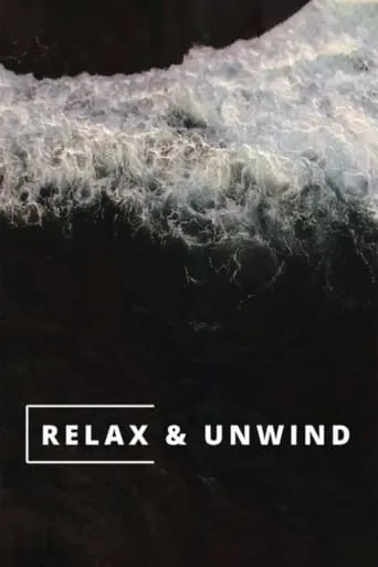 Relax & Unwind movie poster - Entertainment content