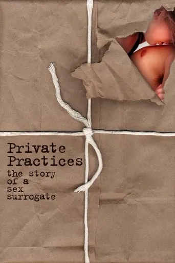 Private Practices: The Story of a Sex Surrogate movie poster - Rated 4.4/10