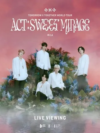 TXT (ACT: SWEET MIRAGE) IN LA: LIVE VIEWING movie poster - Rated 10/10