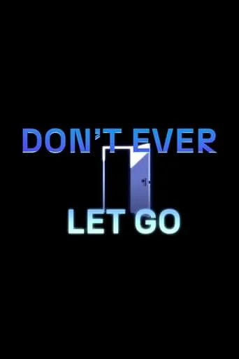 Don't Ever Let Go movie poster - Entertainment content