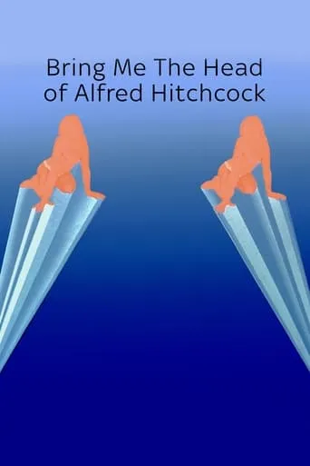 Bring Me the head of Alfred Hitchcock movie poster - Entertainment content