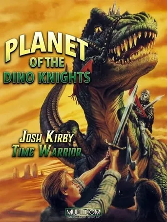 Josh Kirby... Time Warrior: Planet of the Dino-Knights movie poster - Rated 6.4/10