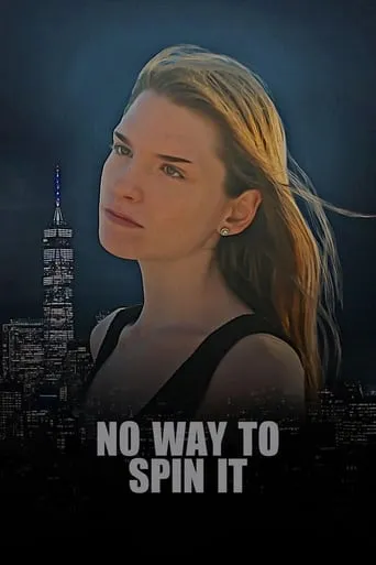 No Way To Spin It movie poster - Rated 4/10