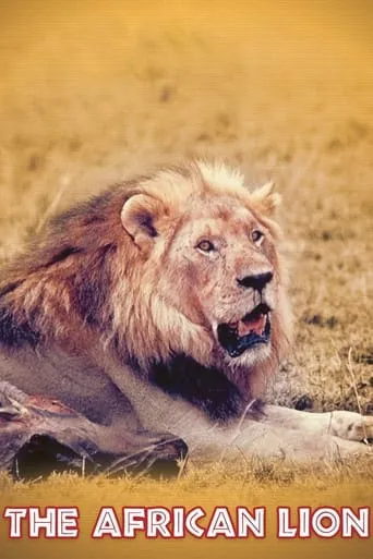 The African Lion movie poster - Rated 7/10