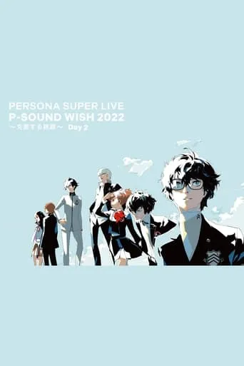 PERSONA SUPER LIVE P-SOUND WISH 2022 ~Crossing Journey~ Day 2 movie poster - Rated 10/10