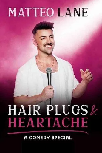 Matteo Lane: Hair Plugs & Heartache movie poster - Rated 8.2/10