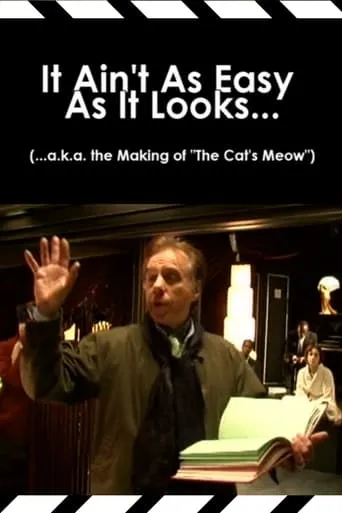 It Ain't As Easy As It Looks... (...a.k.a. the Making of 'The Cat's Meow') movie poster - Entertainment content