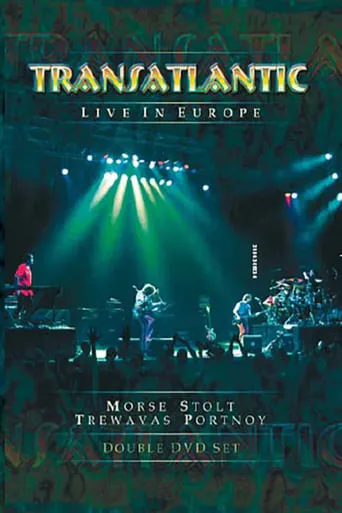 Transatlantic - Live in Europe movie poster - Rated 9/10