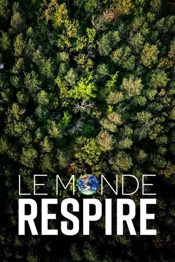 Le monde respire movie poster - Rated 8/10