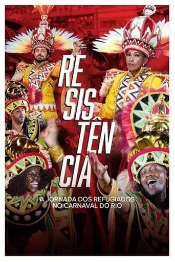 Resistência - A Jornada dos Refugiados no Carnaval do Rio movie poster - Entertainment content