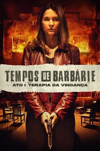 Tempos de Barbárie – Ato I: Terapia de Vingança movie poster - Rated 7/10
