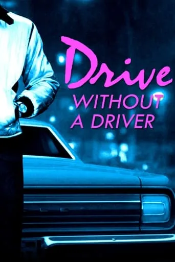 Drive Without a Driver movie poster - Entertainment content