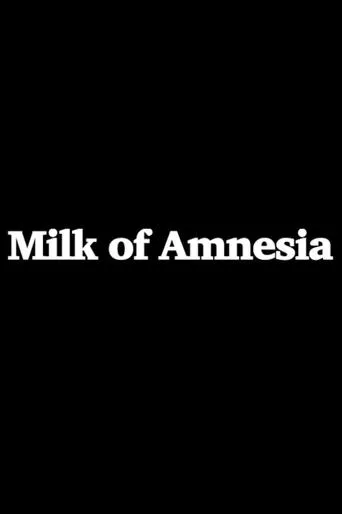 Milk of Amnesia movie poster - Entertainment content