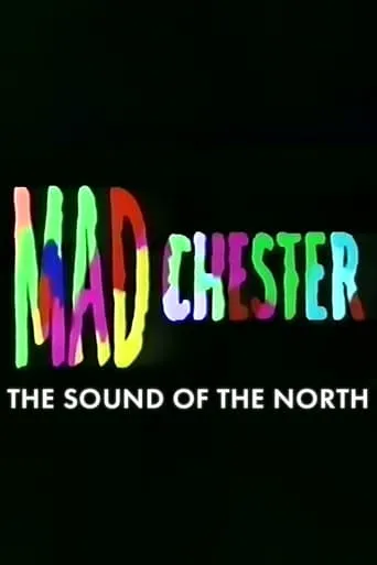 Madchester: The Sound of the North movie poster - Entertainment content