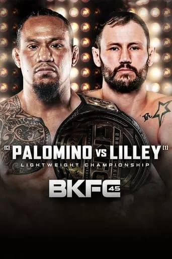 BKFC 45: Palomino vs. Lilley movie poster - Entertainment content