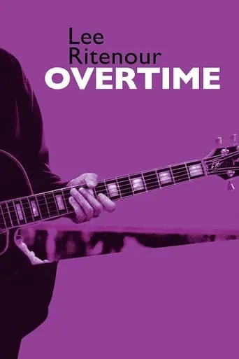 Lee Ritenour : Overtime movie poster - Rated 5.5/10