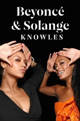 Beyoncé & Solange Knowles movie poster - Rated 7/10
